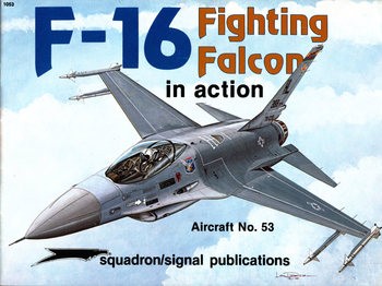 F-16 Fighting Falcon in Action (Squadron Signal 1053)