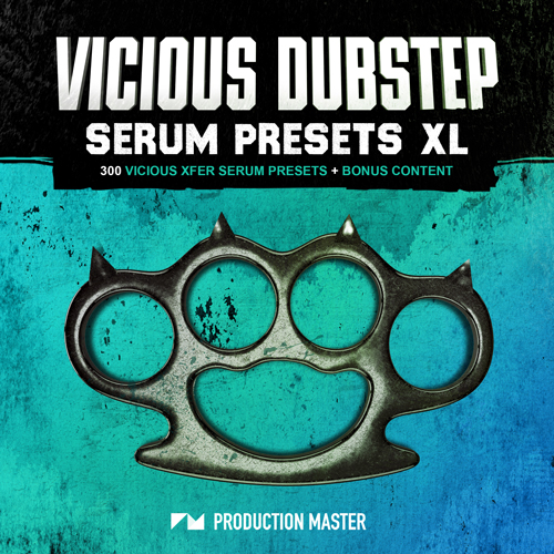 Production Master - Vicious Dubstep Serum Presets XL (MIDI, WAV, SERUM)