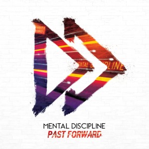 Mental Discipline - Past Forward (2018)