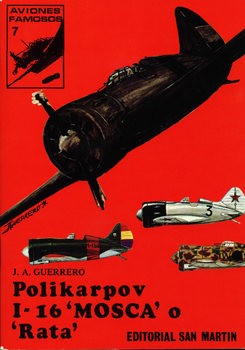 Polikarpov I-16 "Mosca" o "Rata" (Aviones Famosos 7)