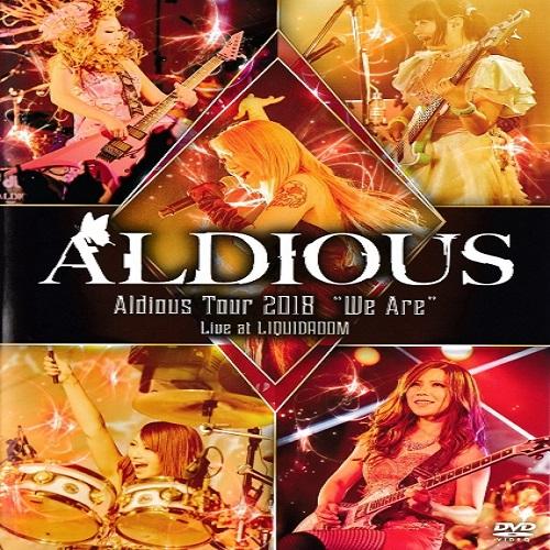 Aldious - Tour 2018 "We Are" - Live at Liquidroom (2018) [DV