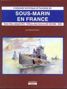 Sous-Marin en France (Tome IV): Des Joessel (1913-1919) au Jean Corre ex-UB 155 (1920-1937)