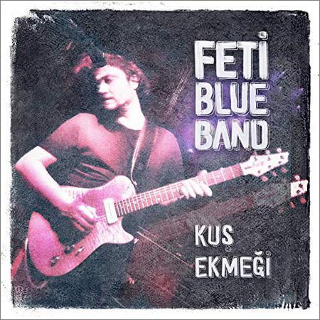 Fetiblue Band - Kus Ekmegi (2018)