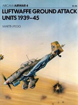 Luftwaffe Ground  Attack Units 1939-1945 (Osprey Aircam/Airwar 4)