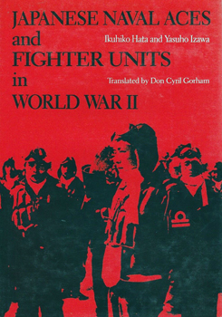 Japanese Naval Aces and Fighter Units in World War II