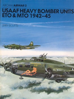 USAAF Heavy Bomber Units: ETO & MTO 1942-1945 (Osprey Aircam/Airwar 2)