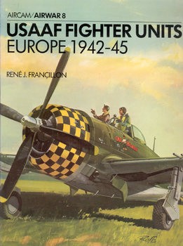 USAAF Fighter Units: Europe 1942-1945 (Osprey Aircam/Airwar 8)