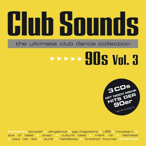VA - Club Sounds The Ultimate Club Dance Collection 90s Vol. 3 (2018)