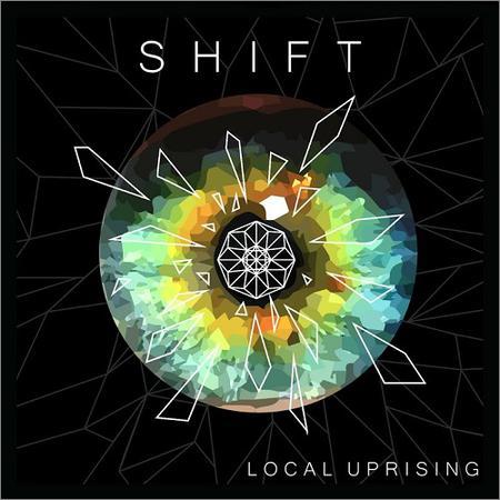 Local Uprising - Shift (EP) (2018)
