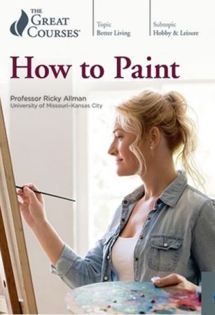 How to Paint (The Great Courses)