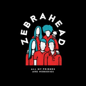Zebrahead - All My Friends Are Nobodies (Single) (2019)