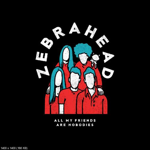 Zebrahead - All My Friends Are Nobodies (Single) (2019)